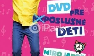DVD pre Neposlušné deti od Mira Jaroša
